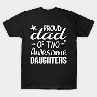 Men Dad Of 2 Girls Two Daughters Father'S Day T-Shirt